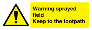 Warning sprayed field Keep to the footpath